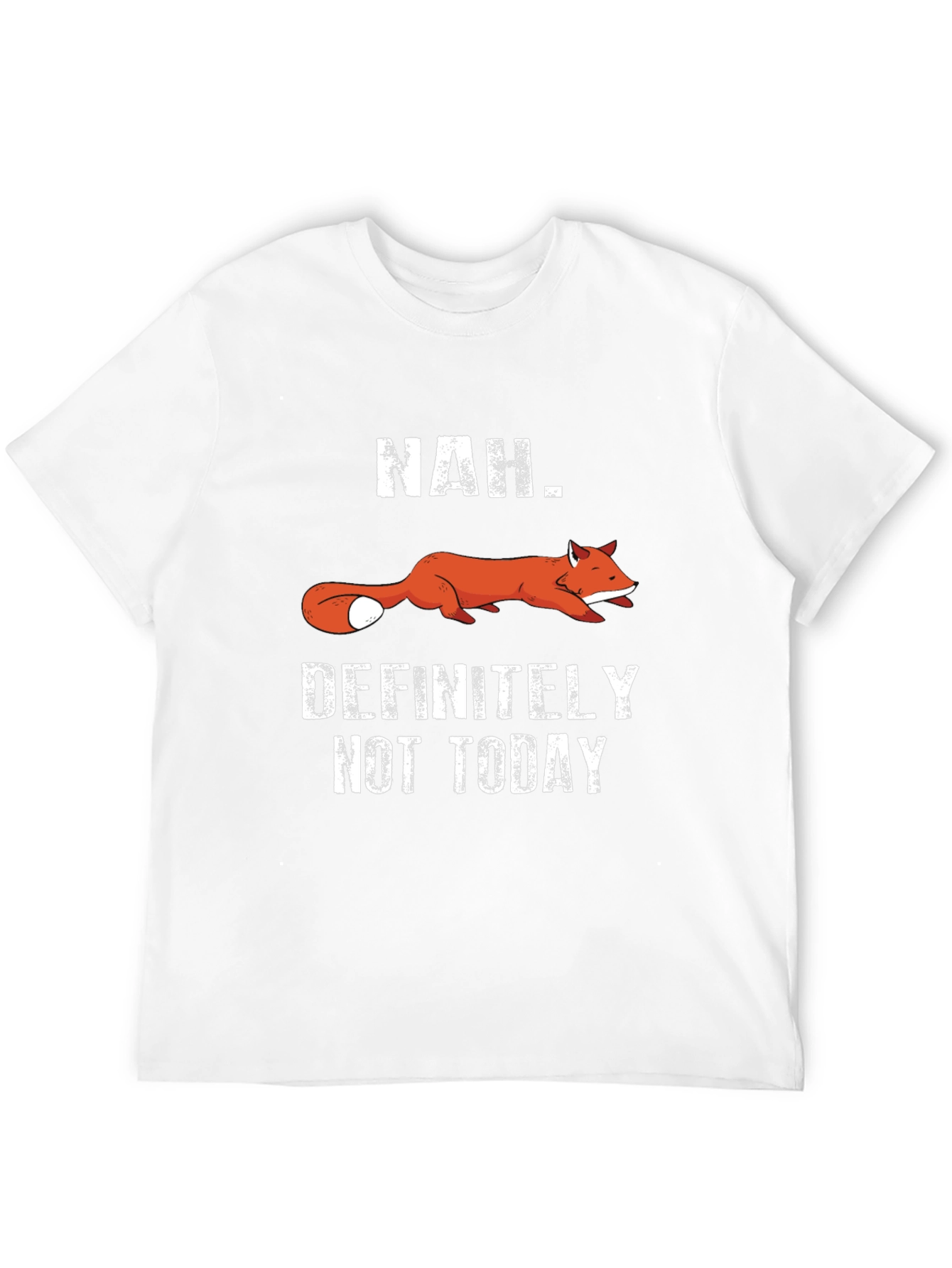 Funny Fox T-Shirt - Nah. Definitely Not Today