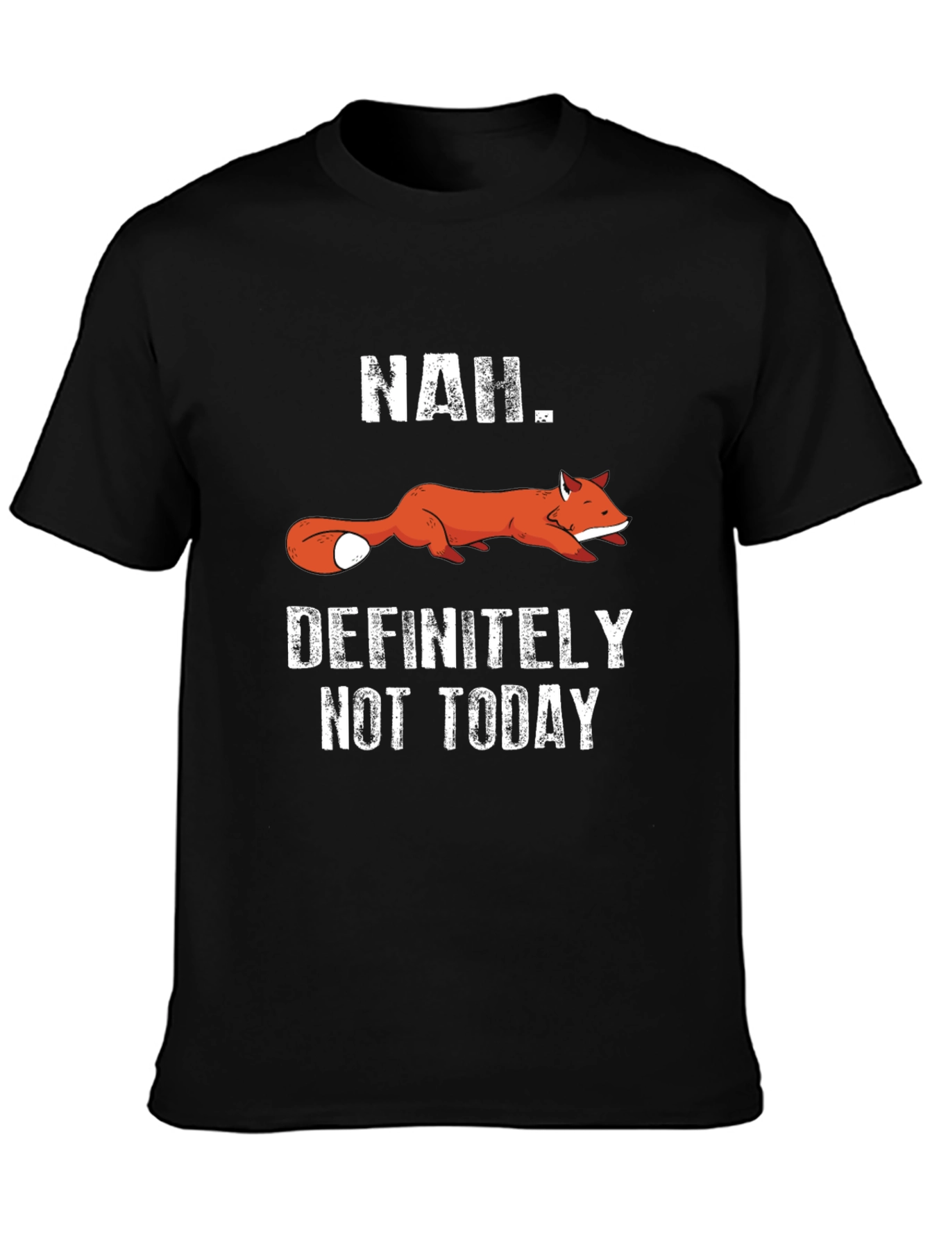 Funny Fox T-Shirt - Nah. Definitely Not Today