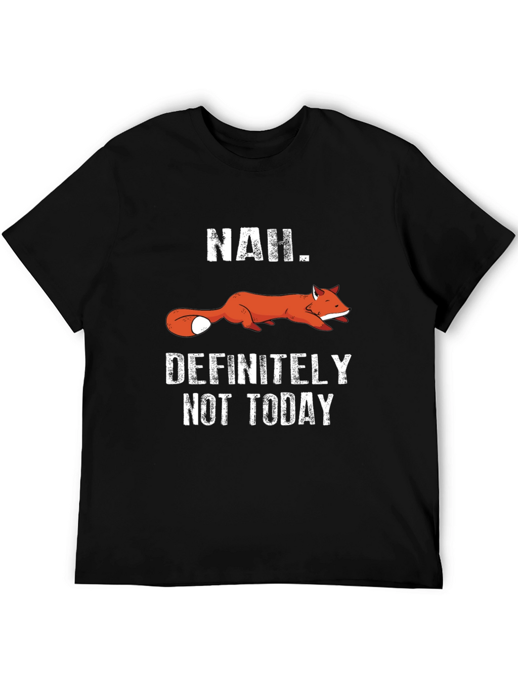 Funny Fox T-Shirt - Nah. Definitely Not Today