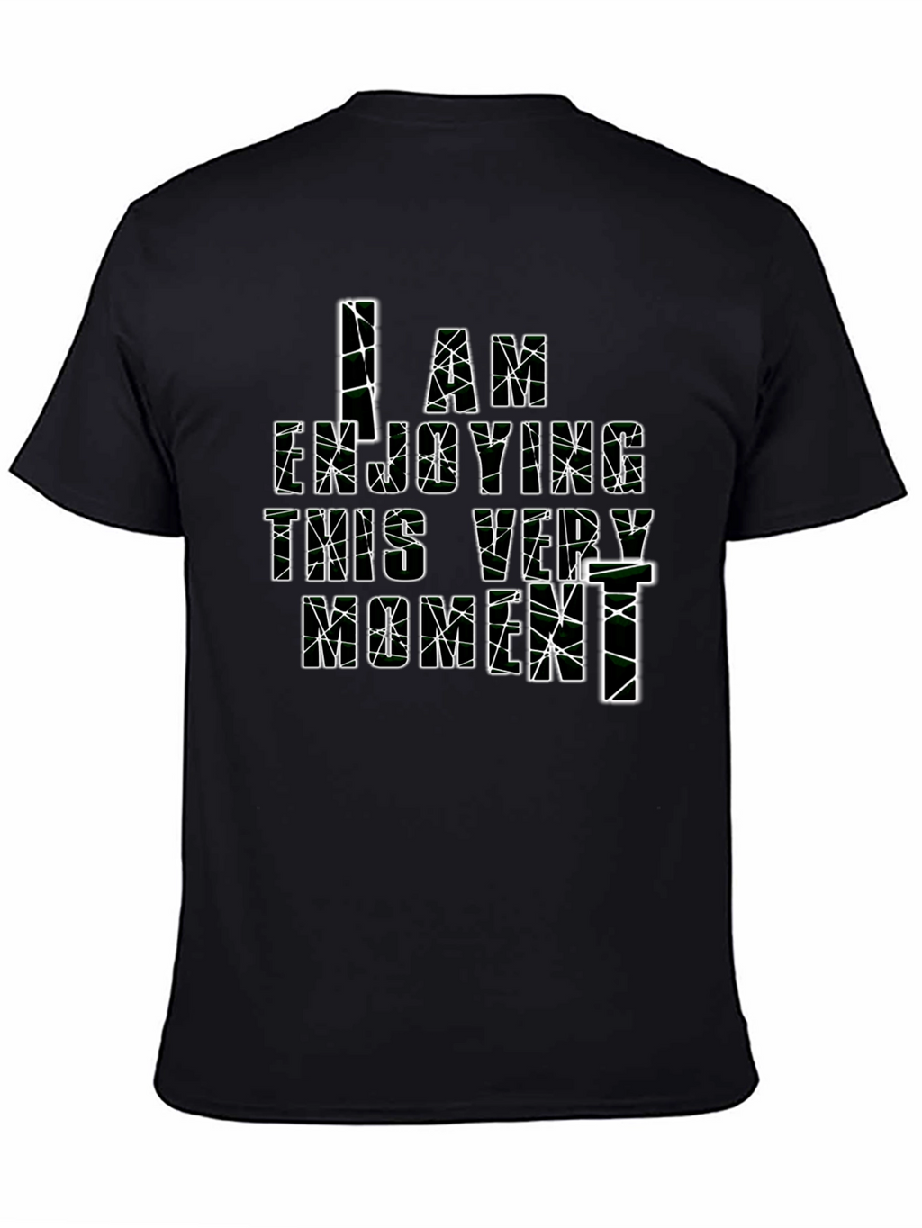 I Am Enjoying This Very Moment Black T-Shirt