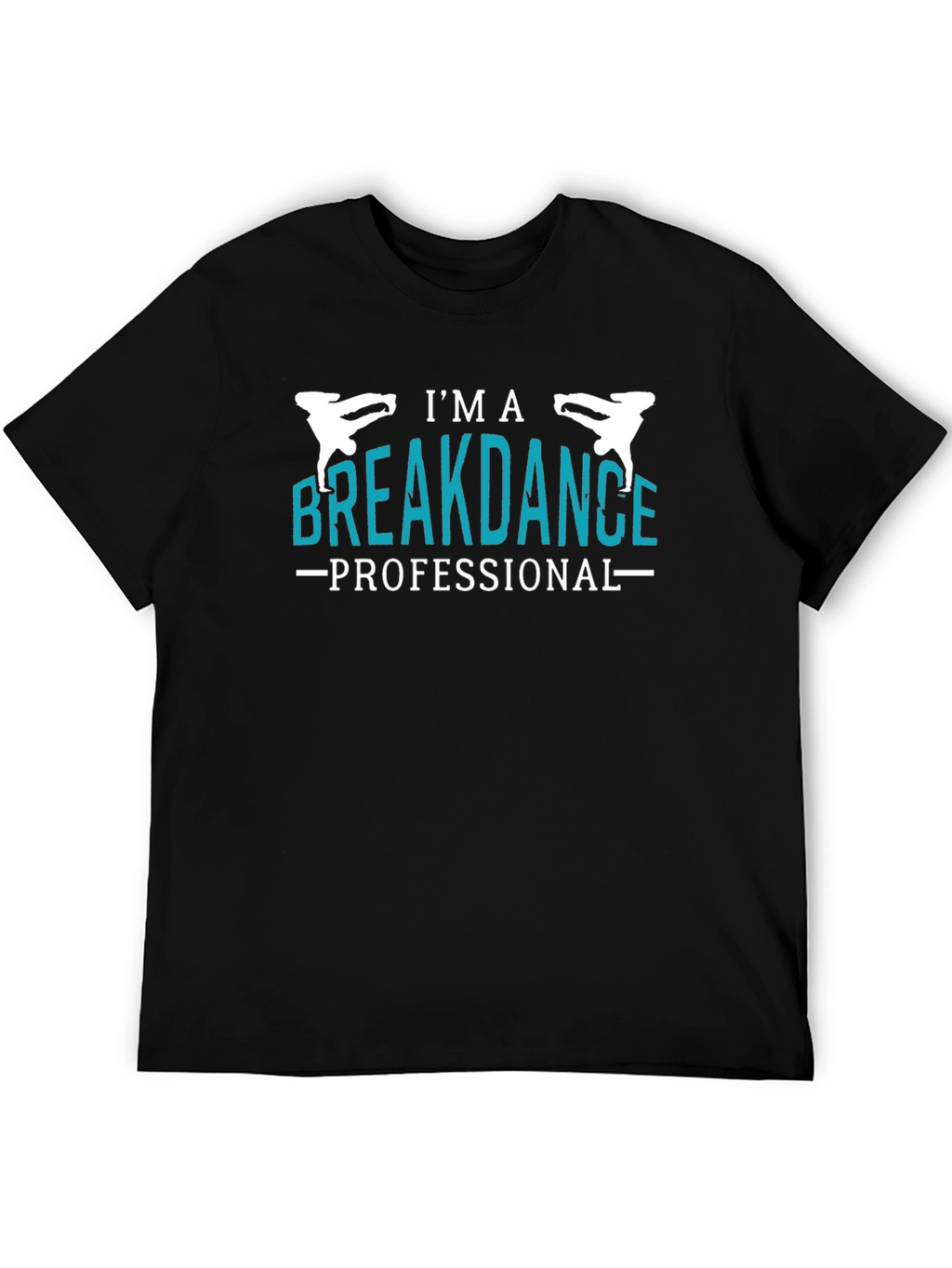 Im a Breakdance Professional Graphic Tee