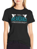 Im a Breakdance Professional Graphic Tee