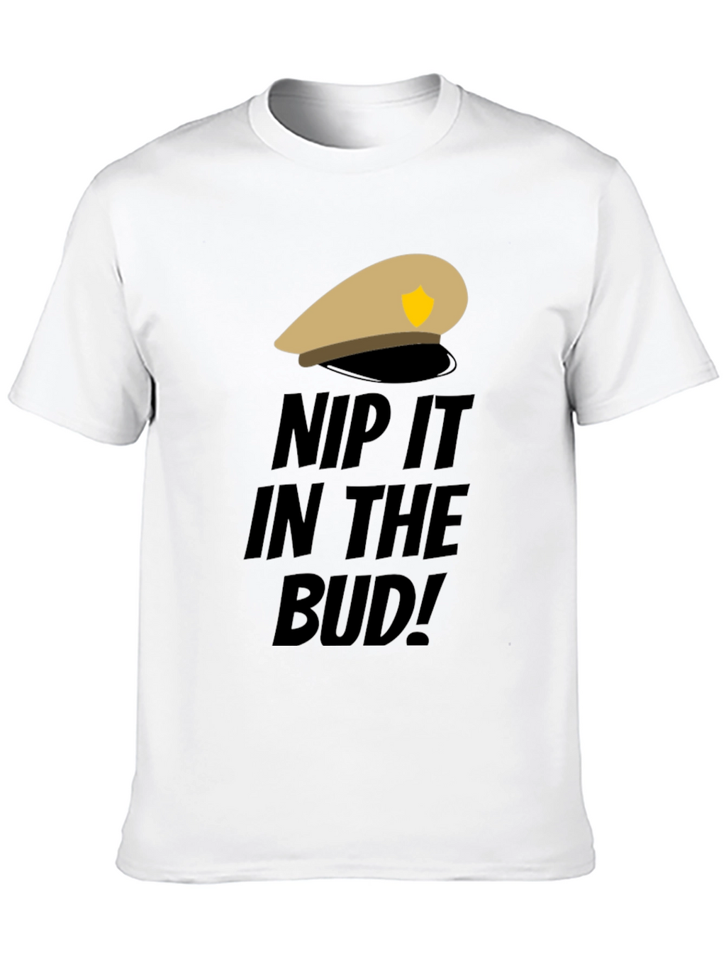 Nip It In The Bud! Black T-Shirt