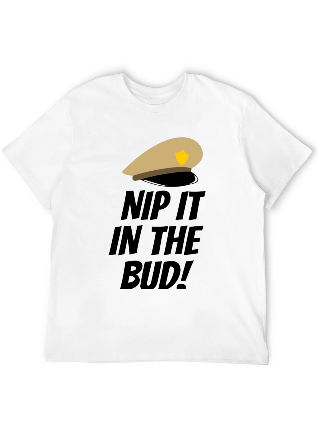 Nip It In The Bud! Black T-Shirt