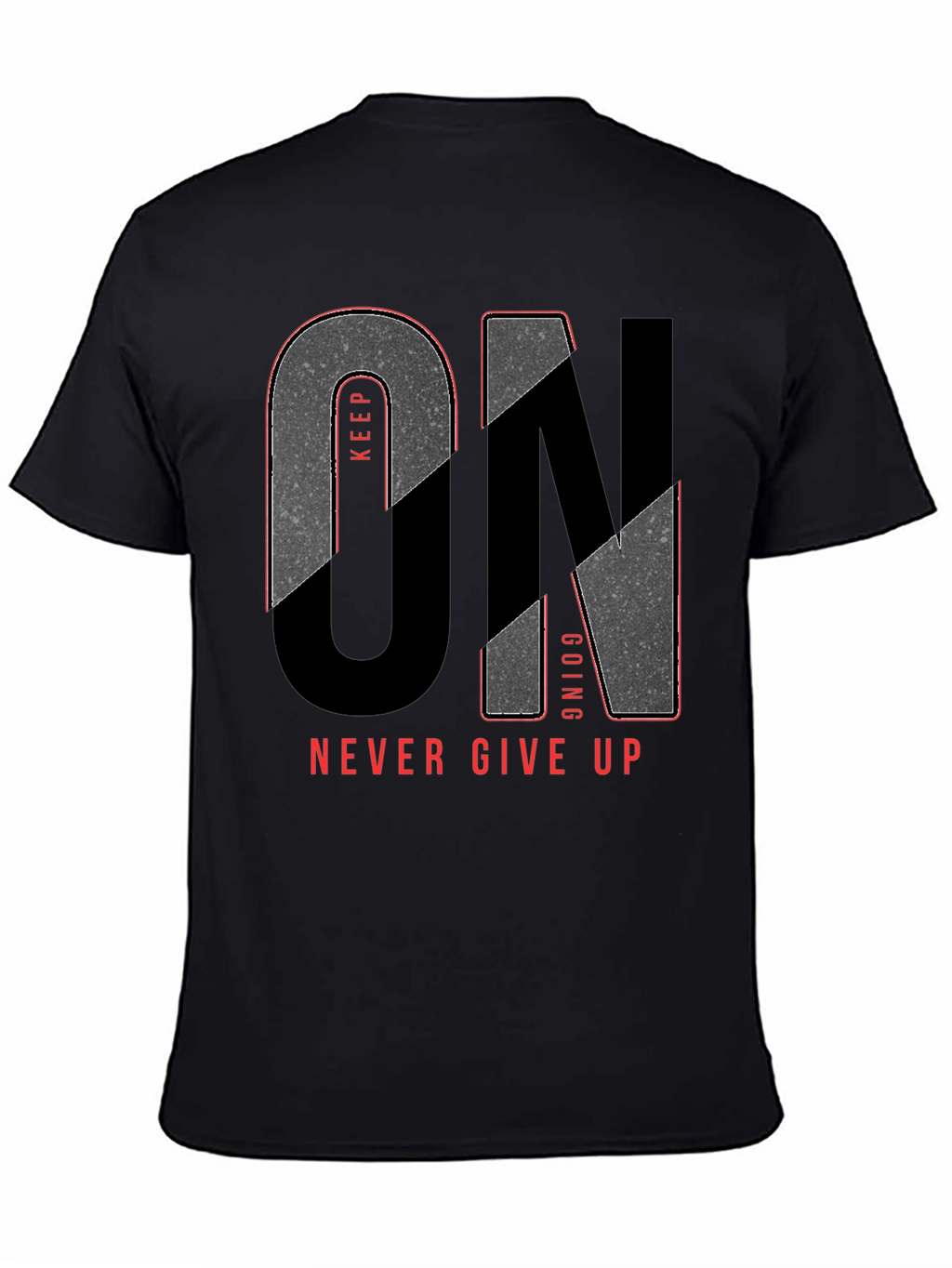 Keep Going T-Shirt - Never Give Up