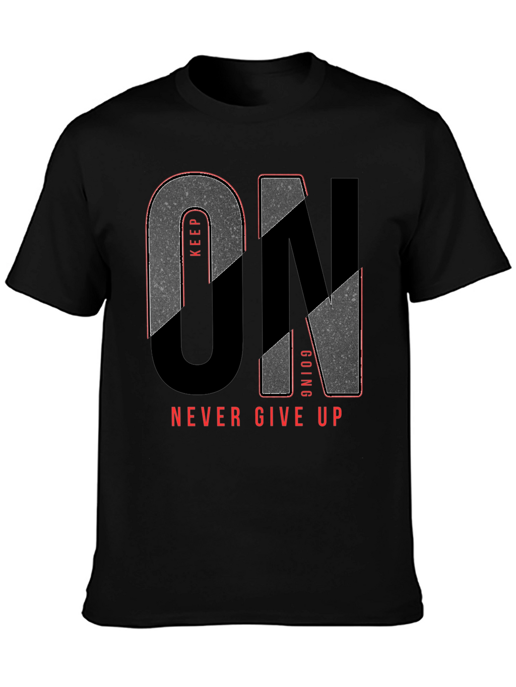 Keep Going T-Shirt - Never Give Up