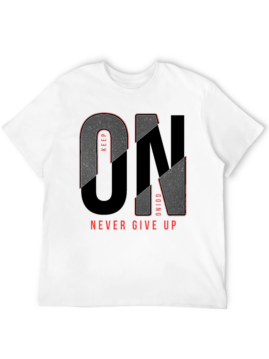 Keep Going T-Shirt - Never Give Up