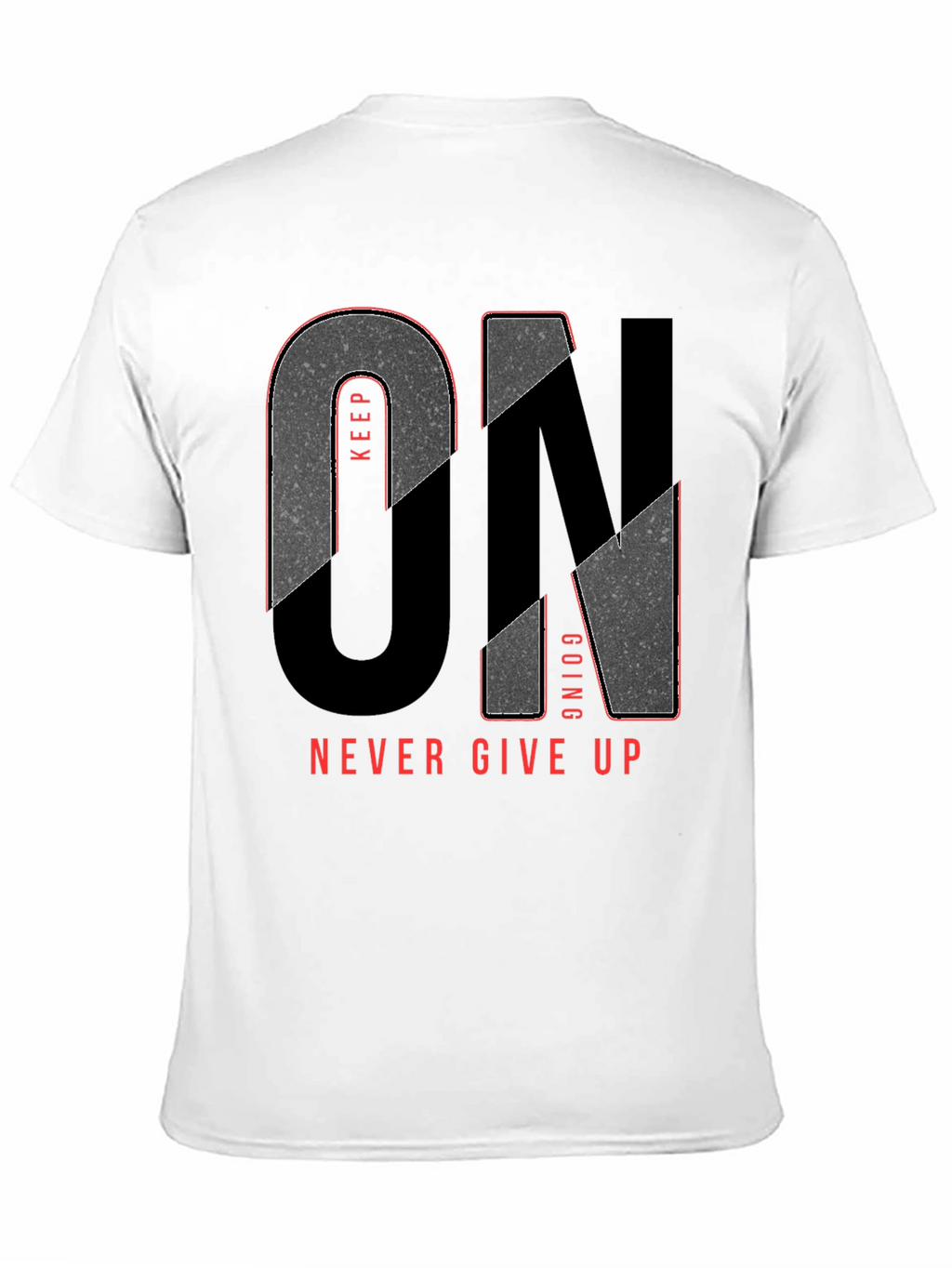 Keep Going T-Shirt - Never Give Up