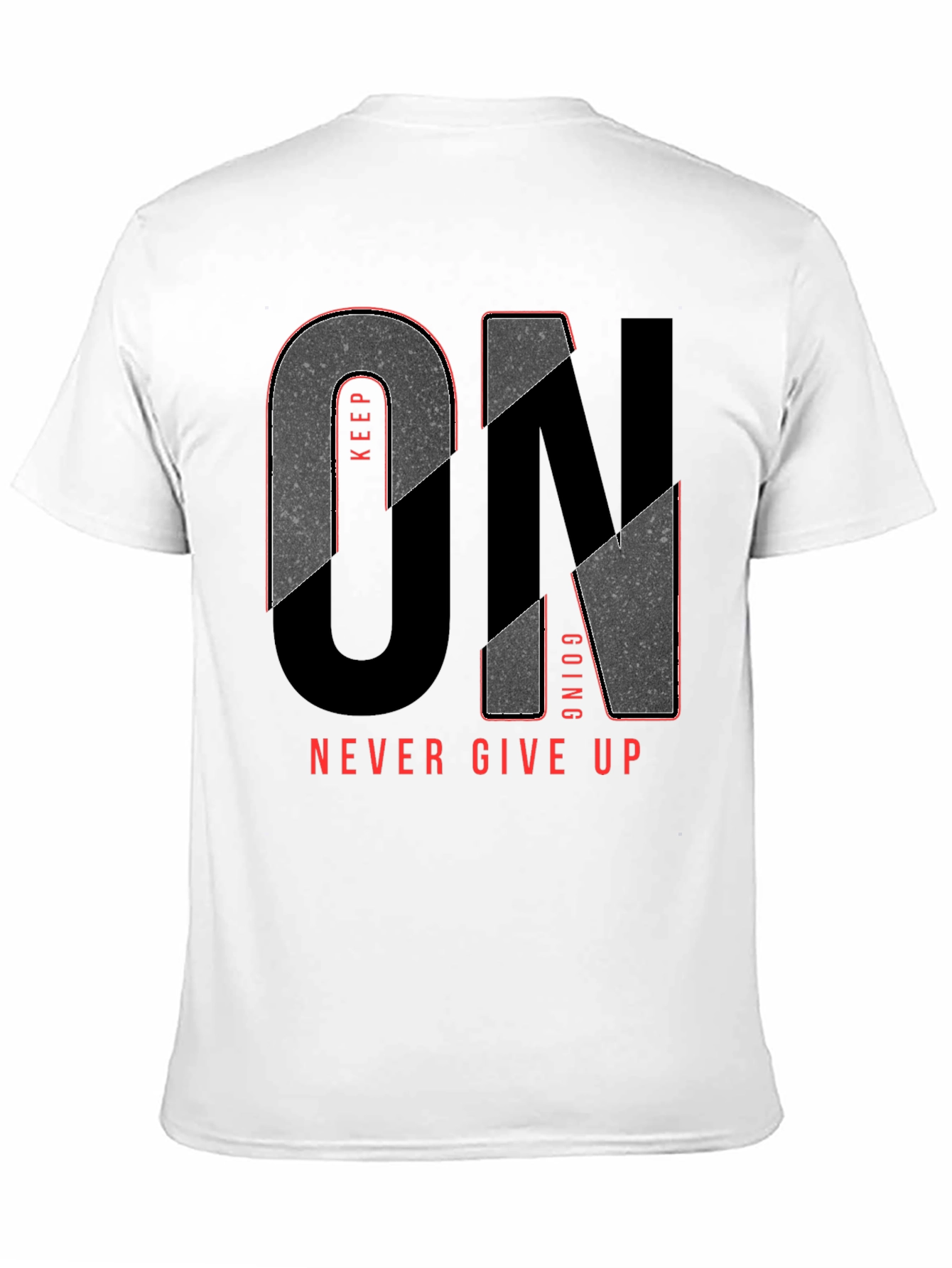 Keep Going T-Shirt - Never Give Up