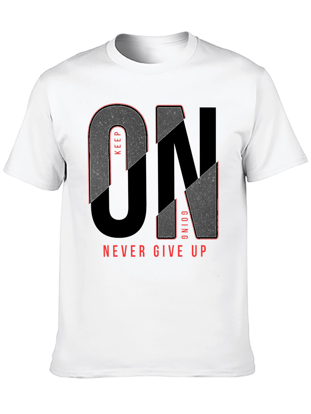 Keep Going T-Shirt - Never Give Up
