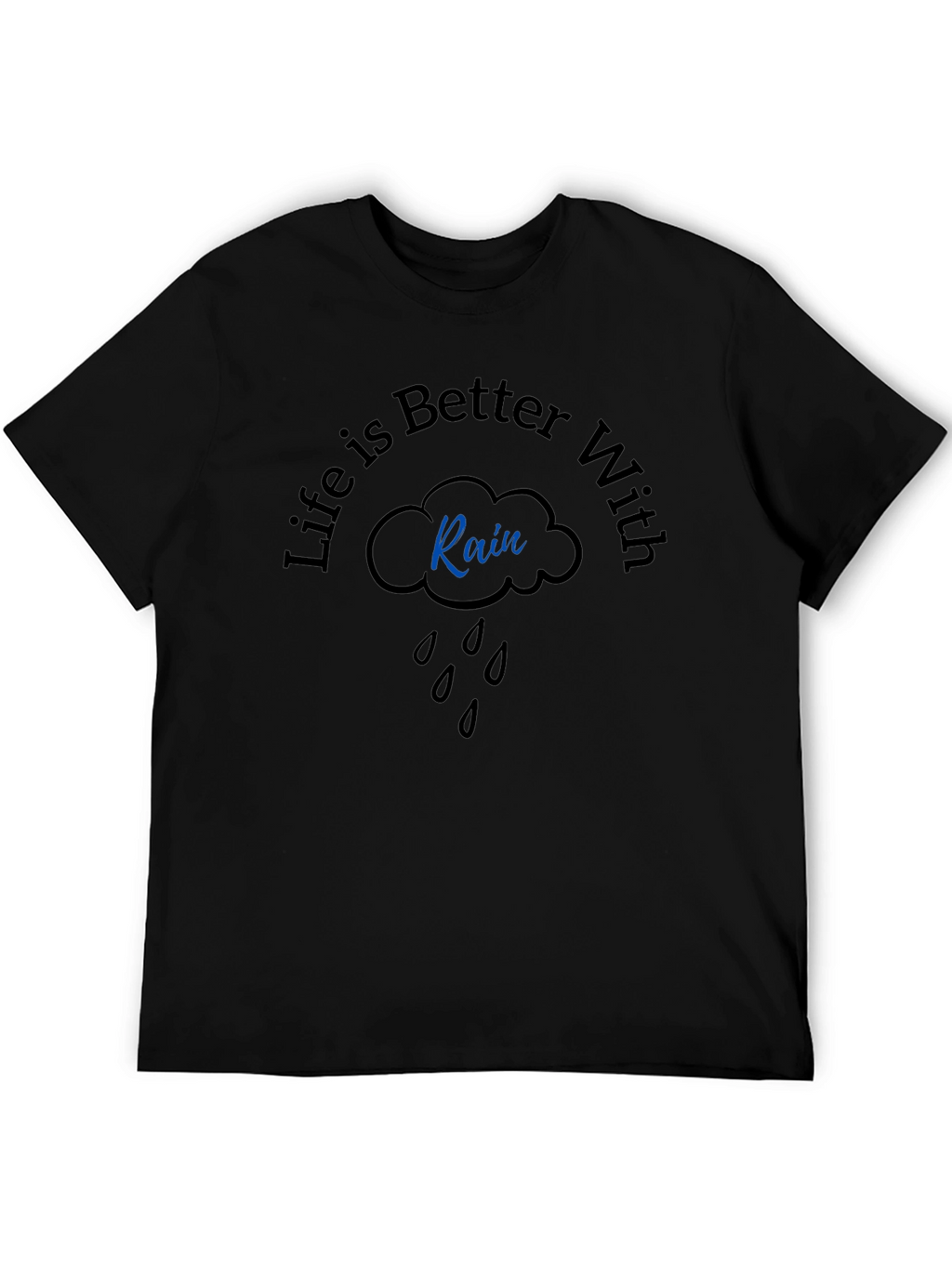 Life is Better With Rain Graphic T-Shirt