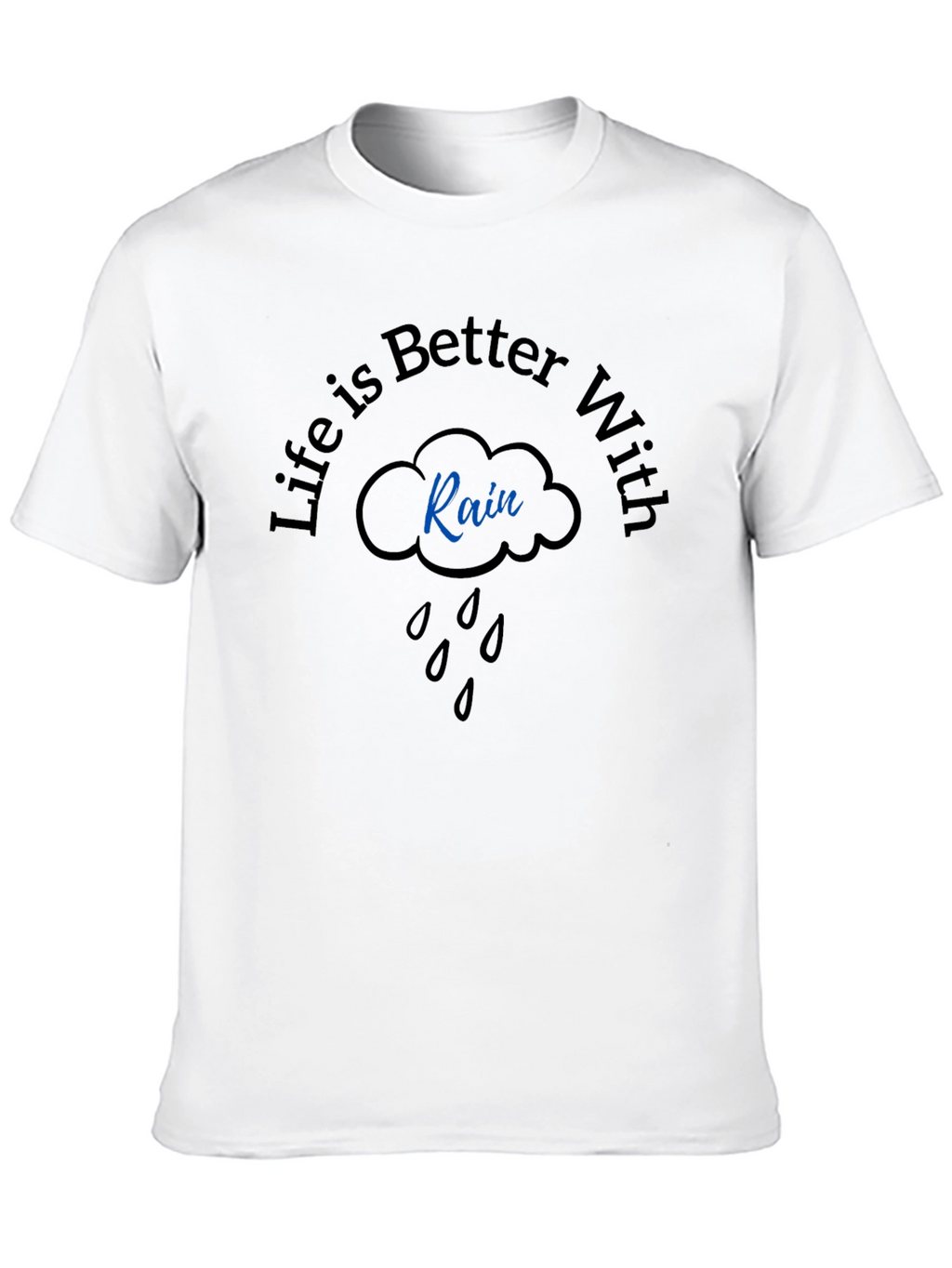 Life is Better With Rain Graphic T-Shirt