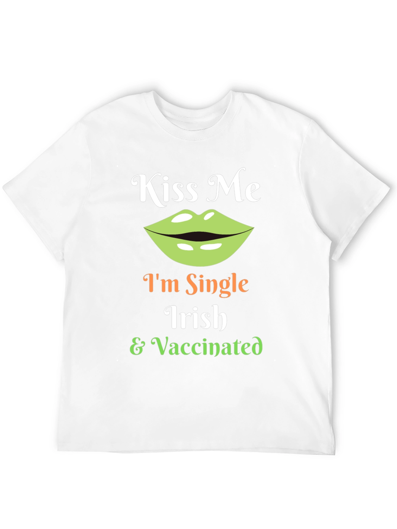Kiss Me Im Single Irish & Vaccinated T-Shirt