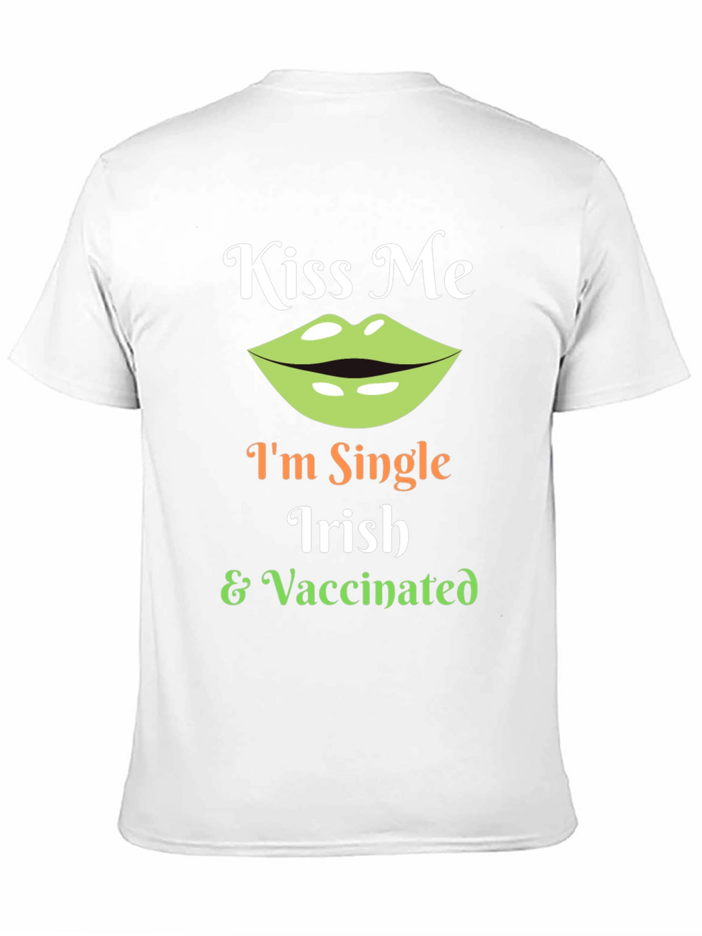 Kiss Me Im Single Irish & Vaccinated T-Shirt