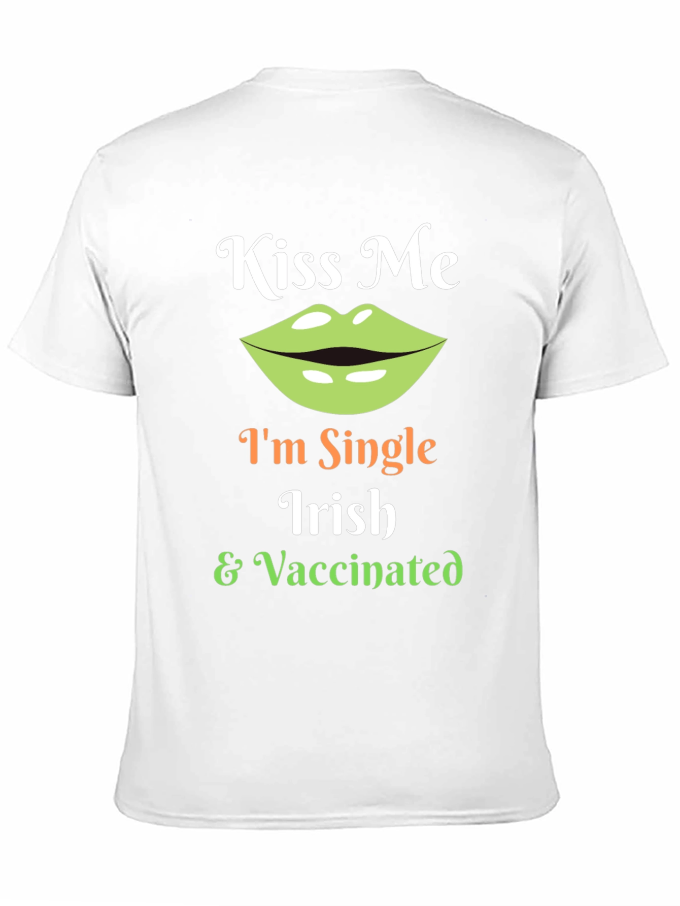 Kiss Me Im Single Irish & Vaccinated T-Shirt