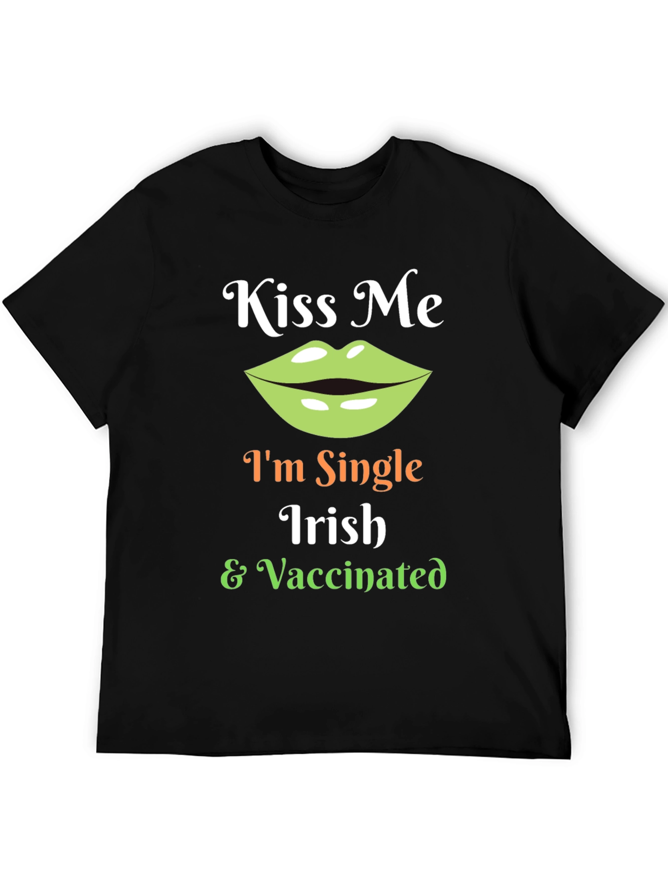 Kiss Me Im Single Irish & Vaccinated T-Shirt