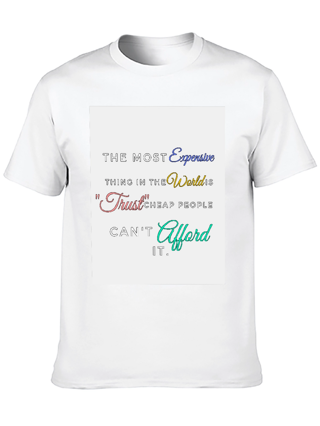 Trust Expensive T-Shirt