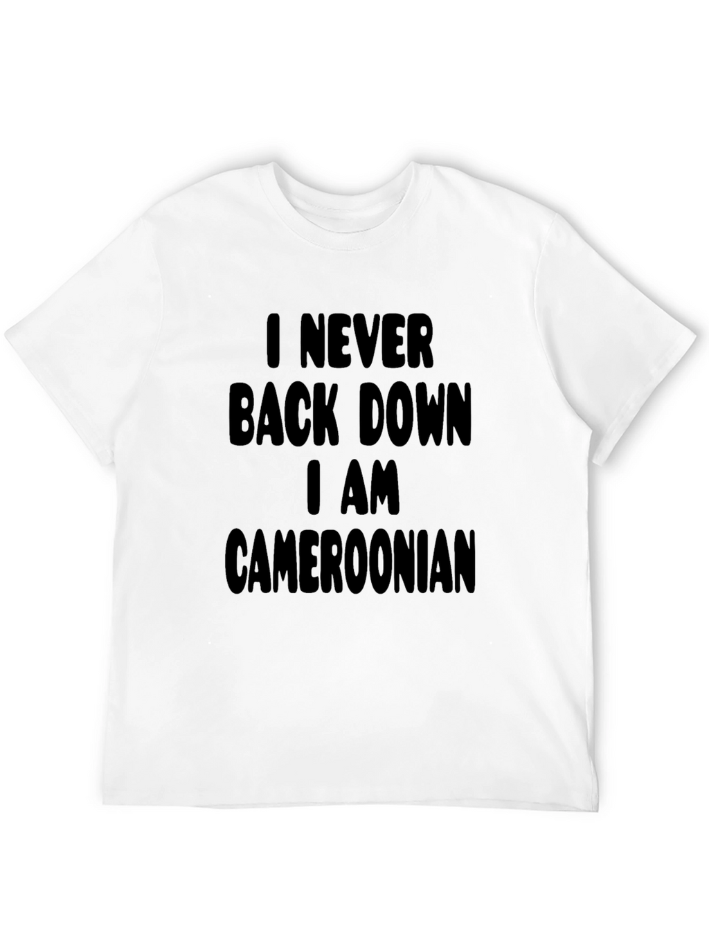 Never Back Down Cameroonian Black T-Shirt
