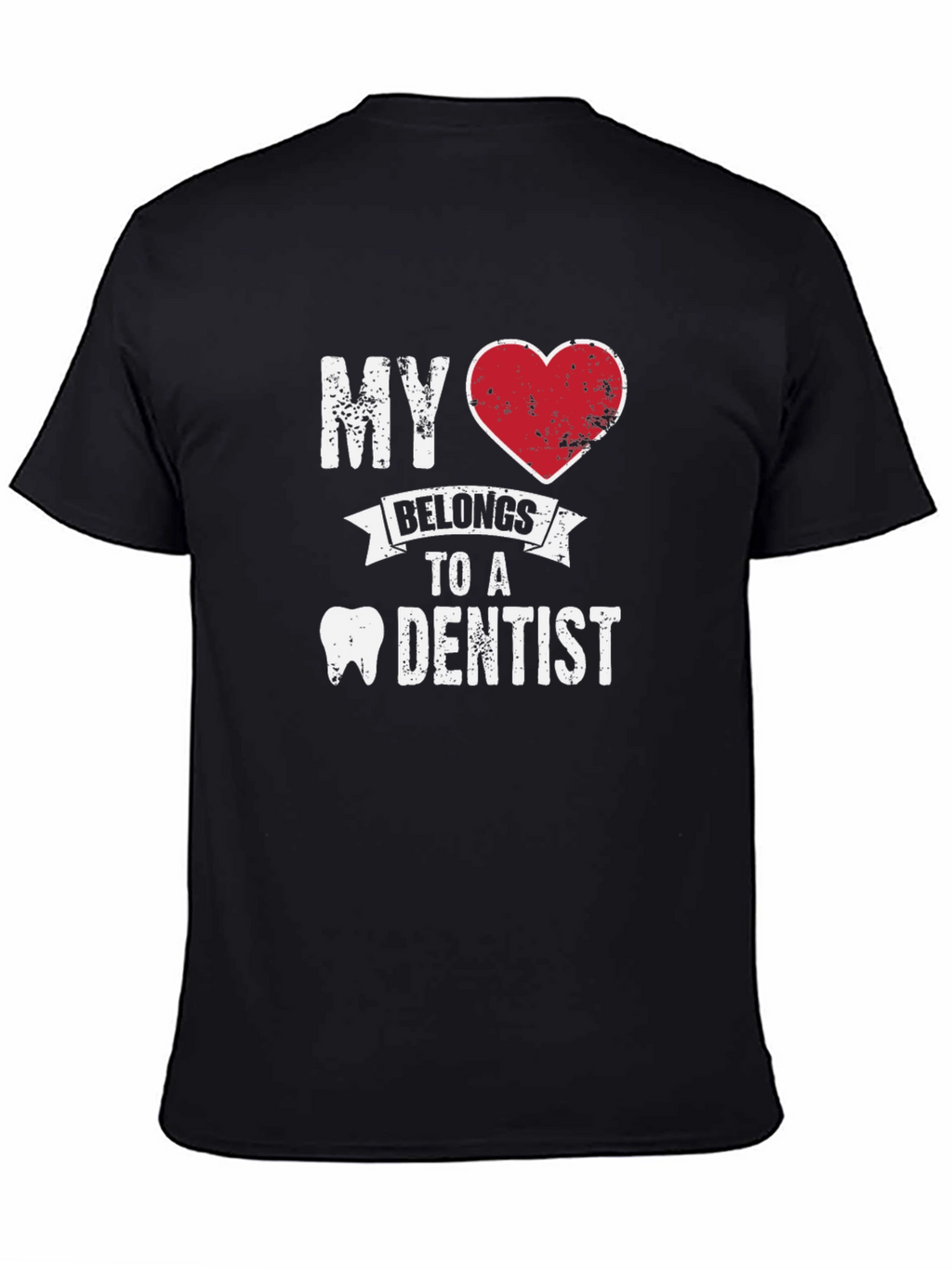 My Heart Belongs to a Dentist T-Shirt