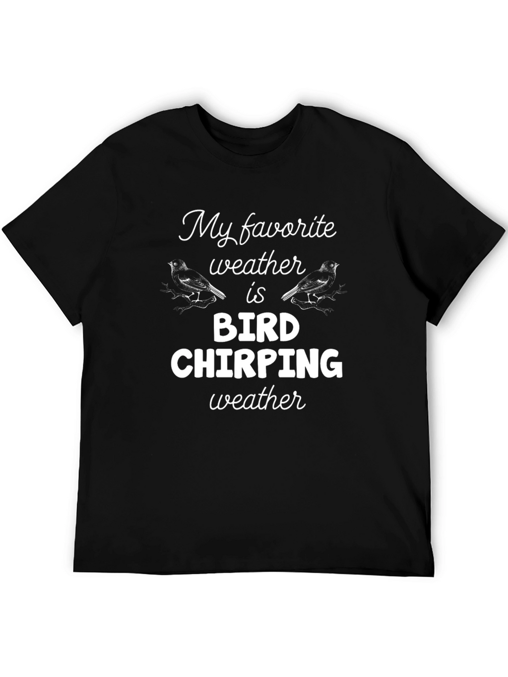 Bird Chirping Weather Graphic T-Shirt