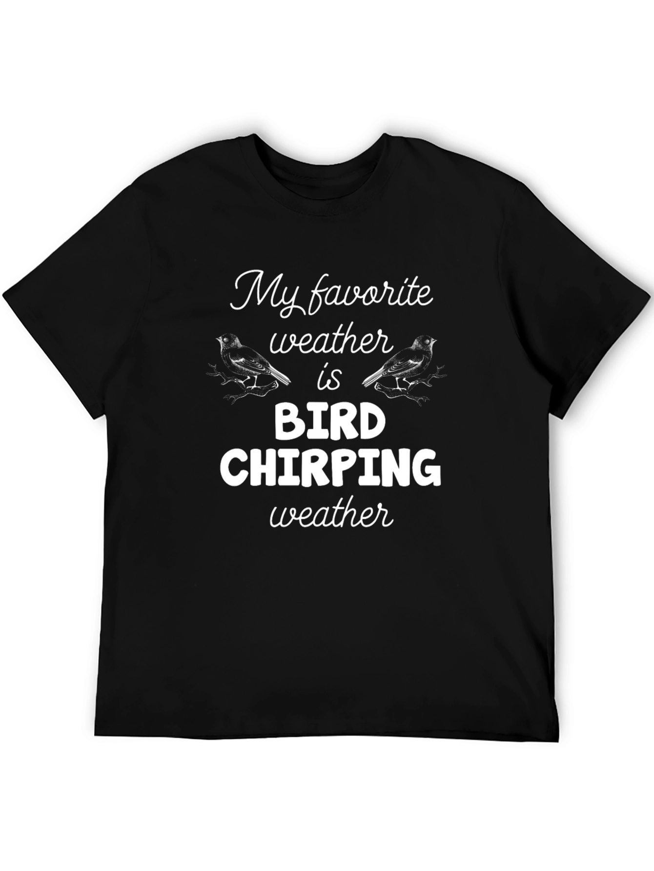Bird Chirping Weather Graphic T-Shirt