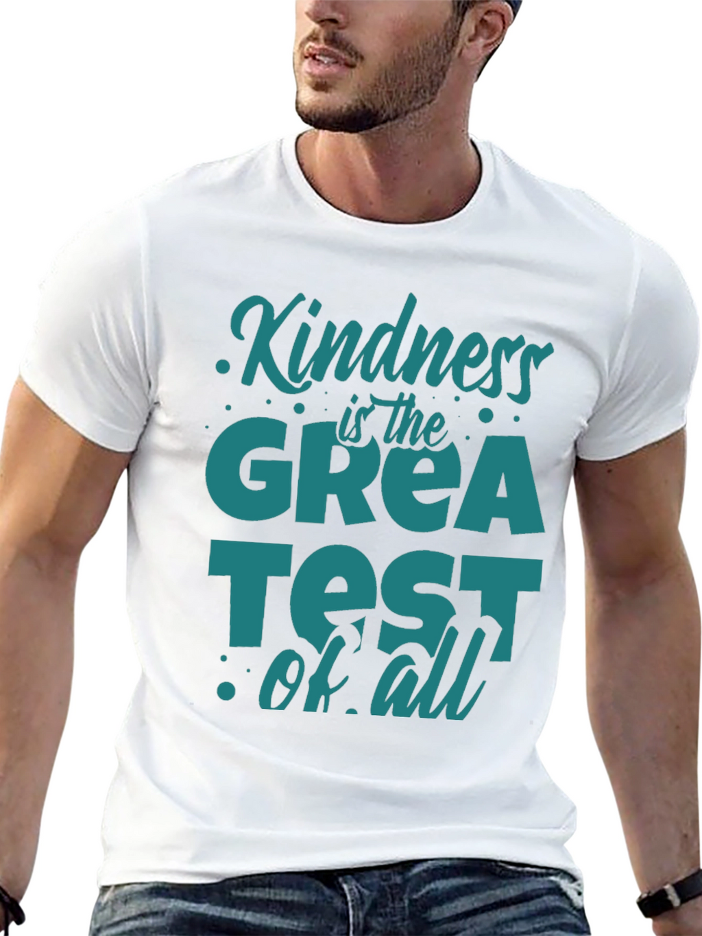 Kindness Is The Greatest Of All T-Shirt