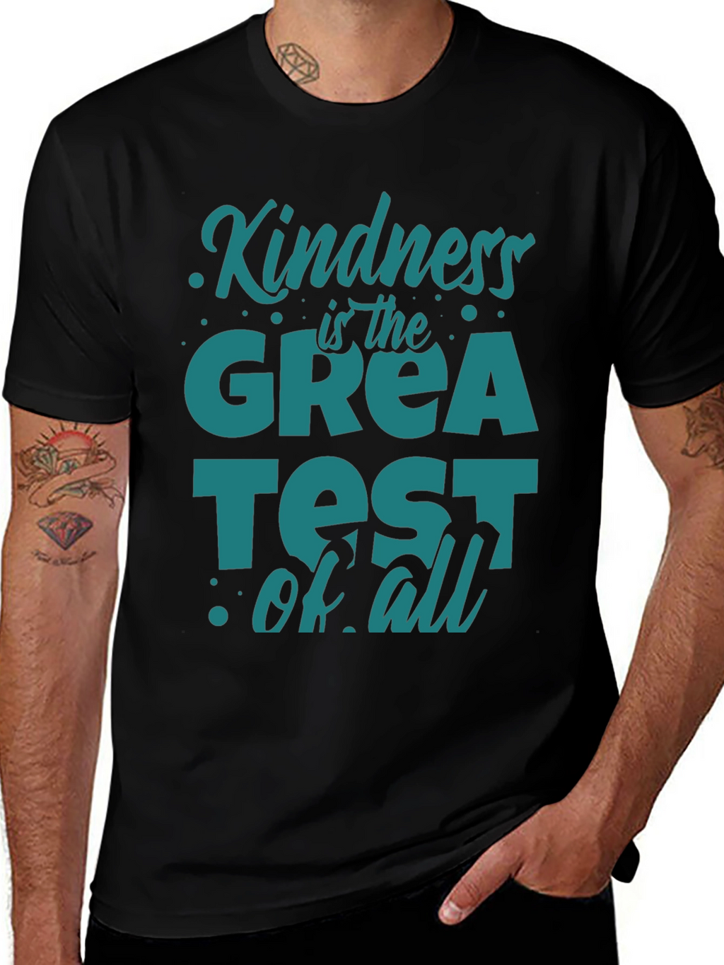 Kindness Is The Greatest Of All T-Shirt