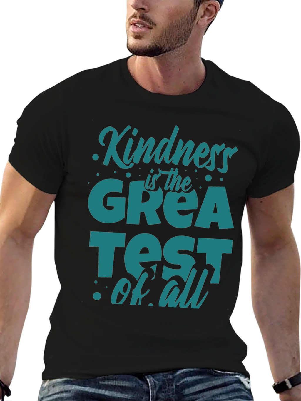 Kindness Is The Greatest Of All T-Shirt