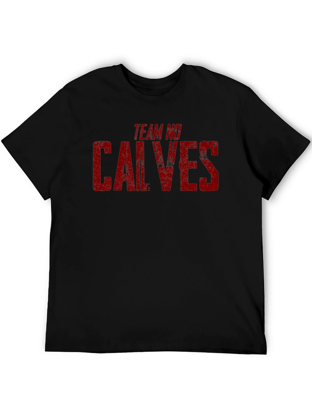 Team No Calves Graphic T-Shirt - Bodybuilding Humor