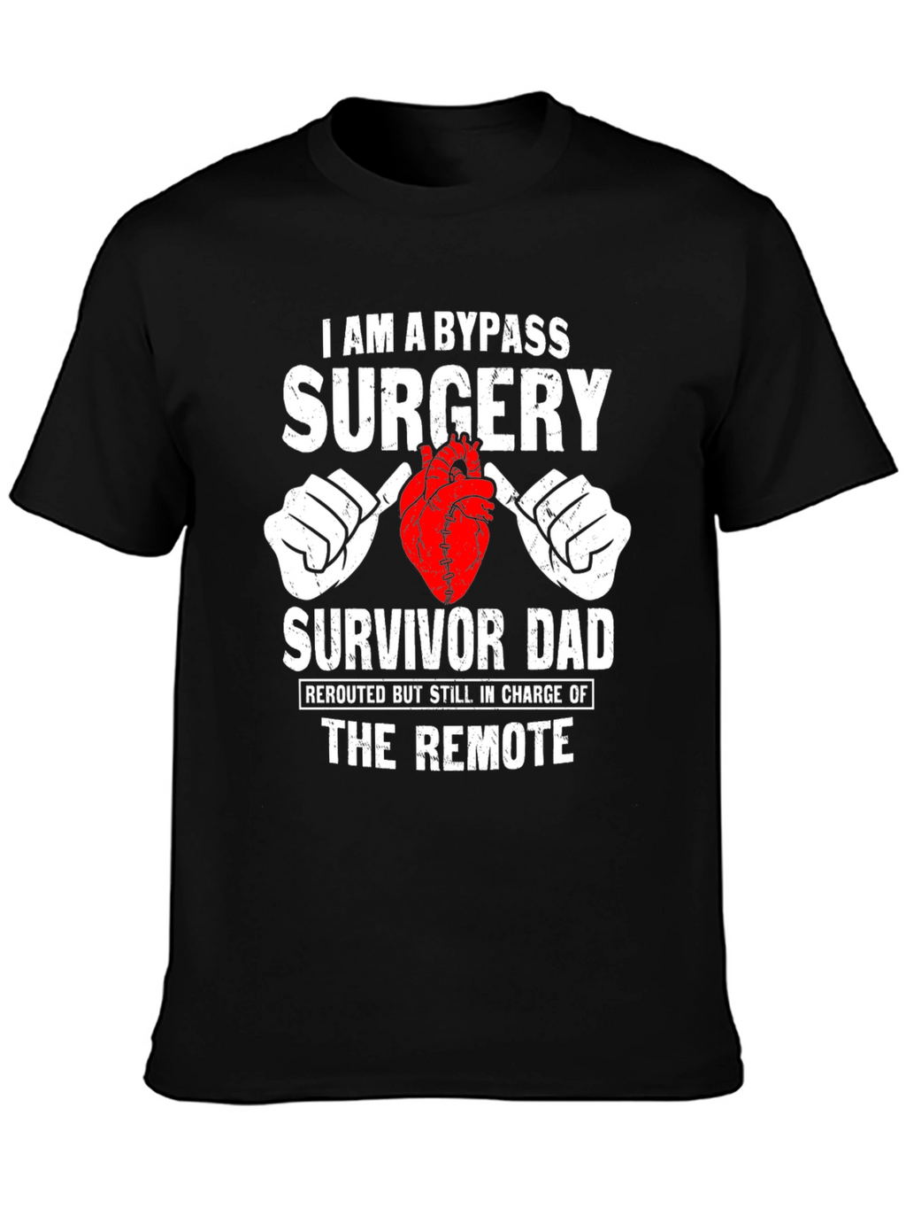 Bypass Surgery Survivor Dad Graphic T-Shirt