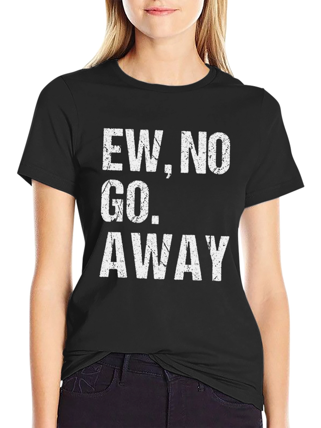 Ew No Go Away Graphic Tee