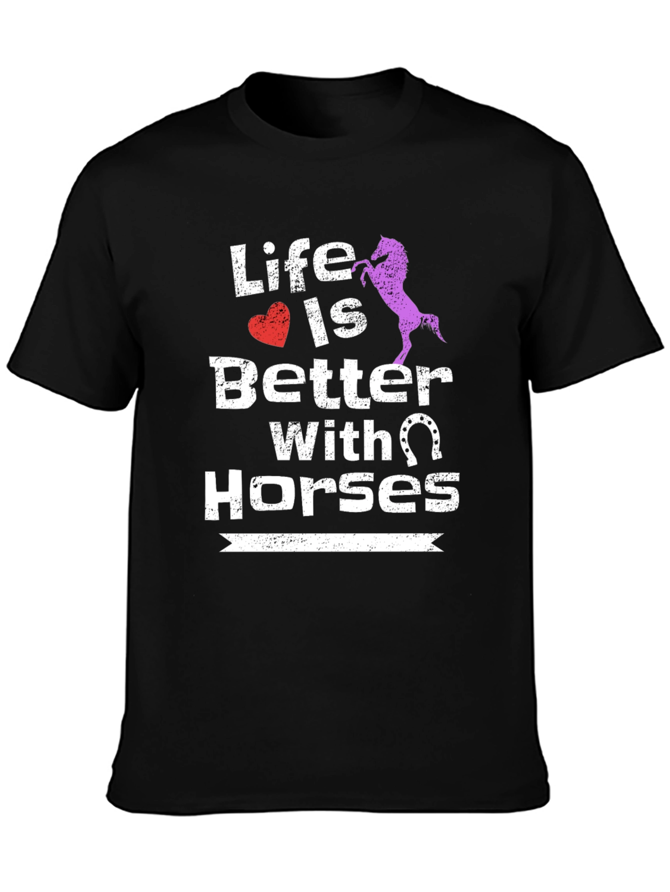 Life is Better with Horses Graphic T-Shirt