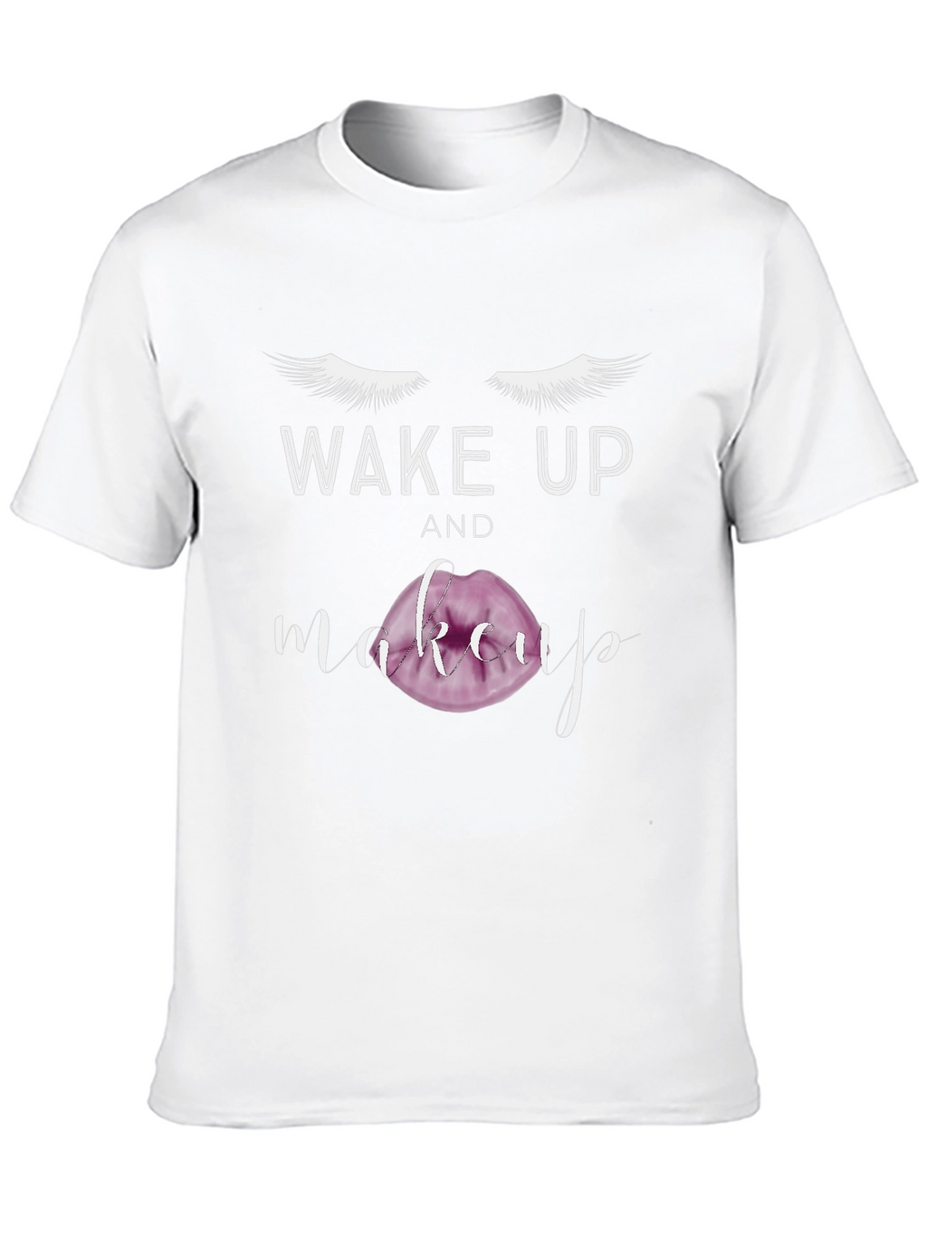Wake Up and Makeup Graphic T-Shirt