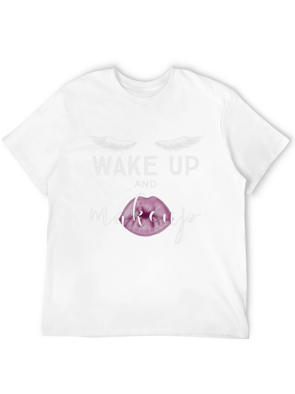 Wake Up and Makeup Graphic T-Shirt