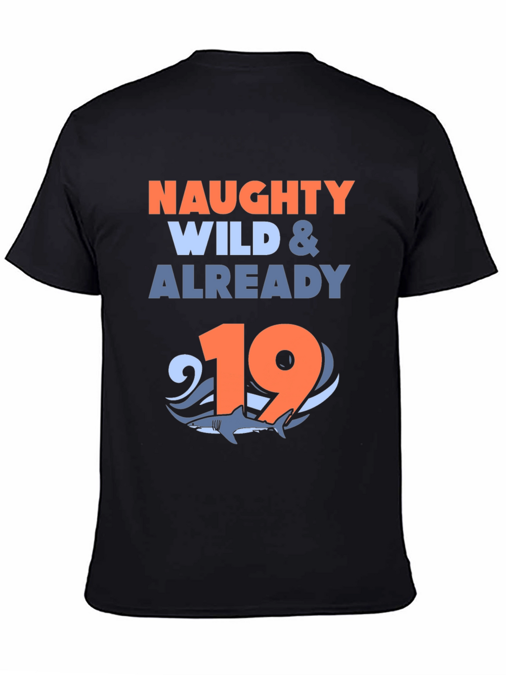 Naughty Wild & Already 19 Shark Graphic Tee