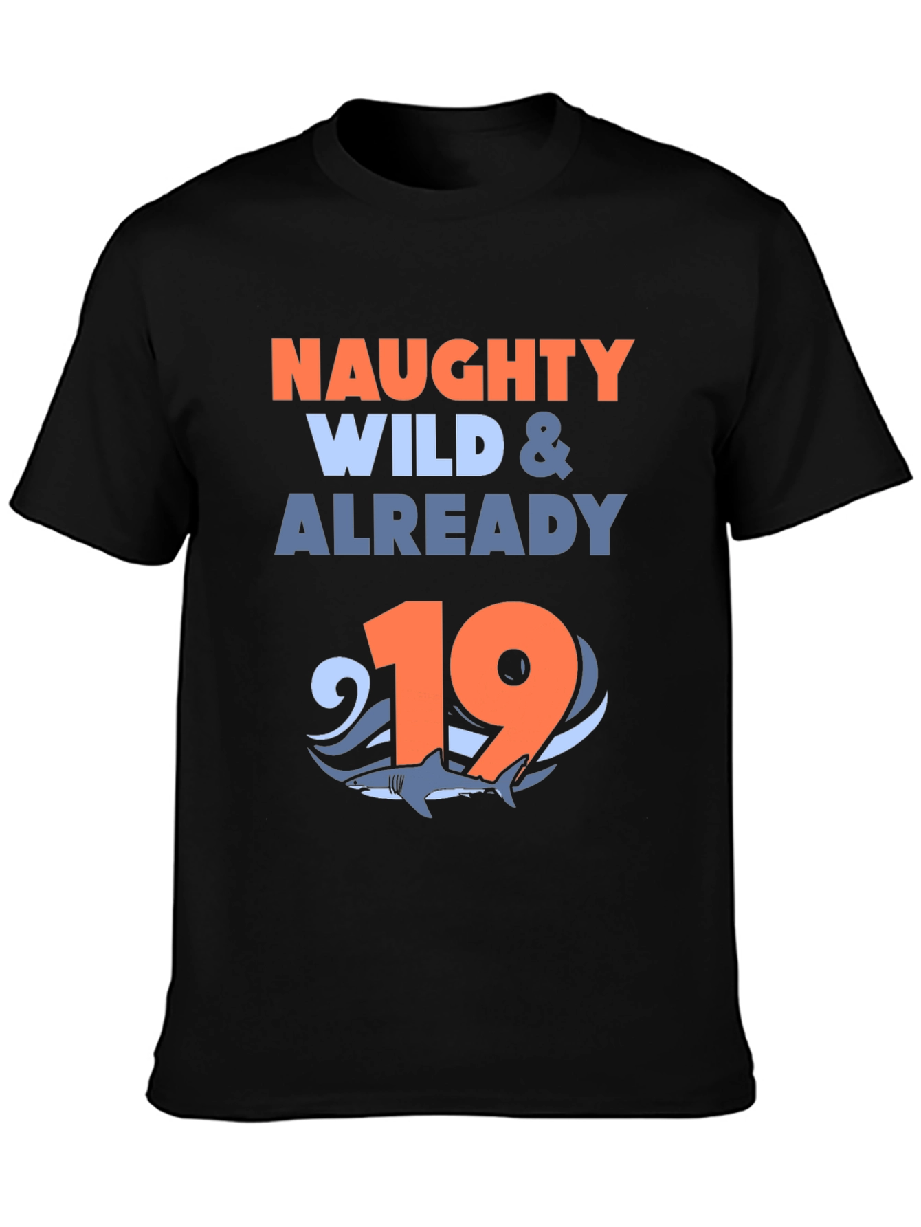 Naughty Wild & Already 19 Shark Graphic Tee