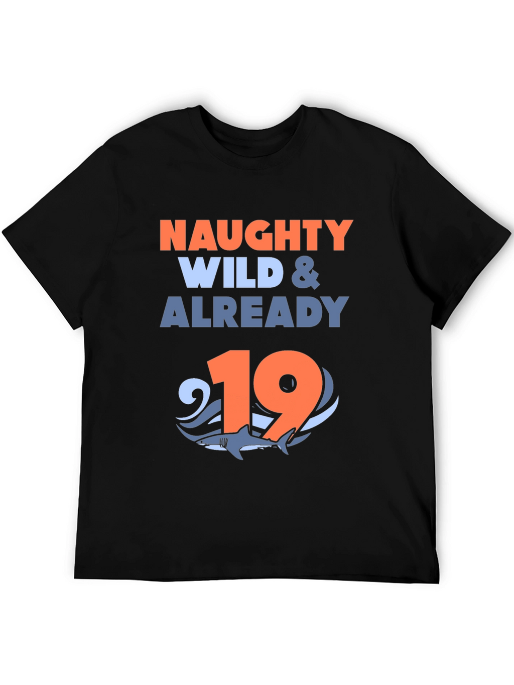 Naughty Wild & Already 19 Shark Graphic Tee