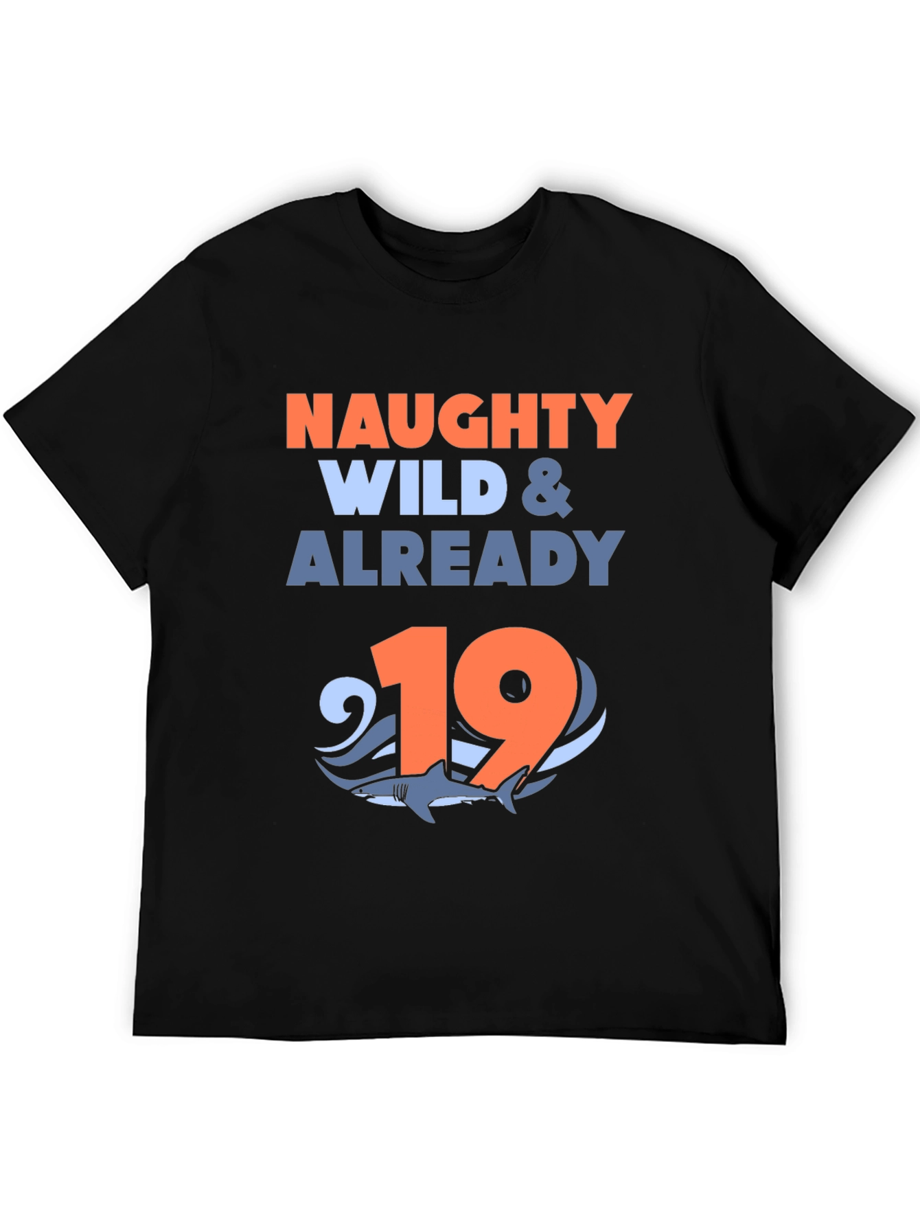 Naughty Wild & Already 19 Shark Graphic Tee