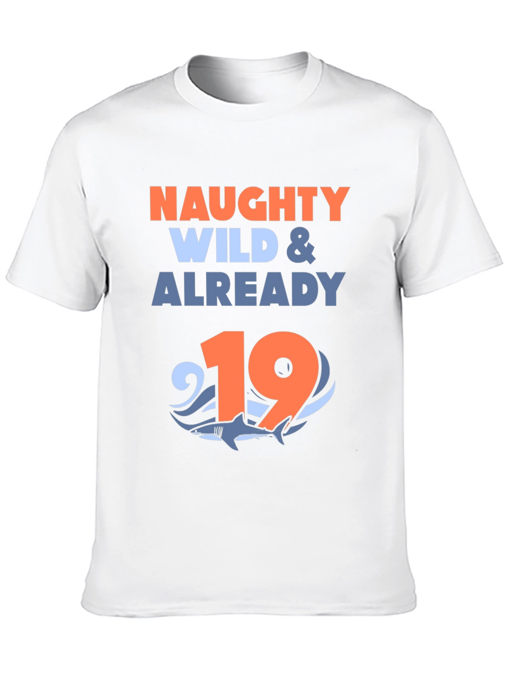 Naughty Wild & Already 19 Shark Graphic Tee