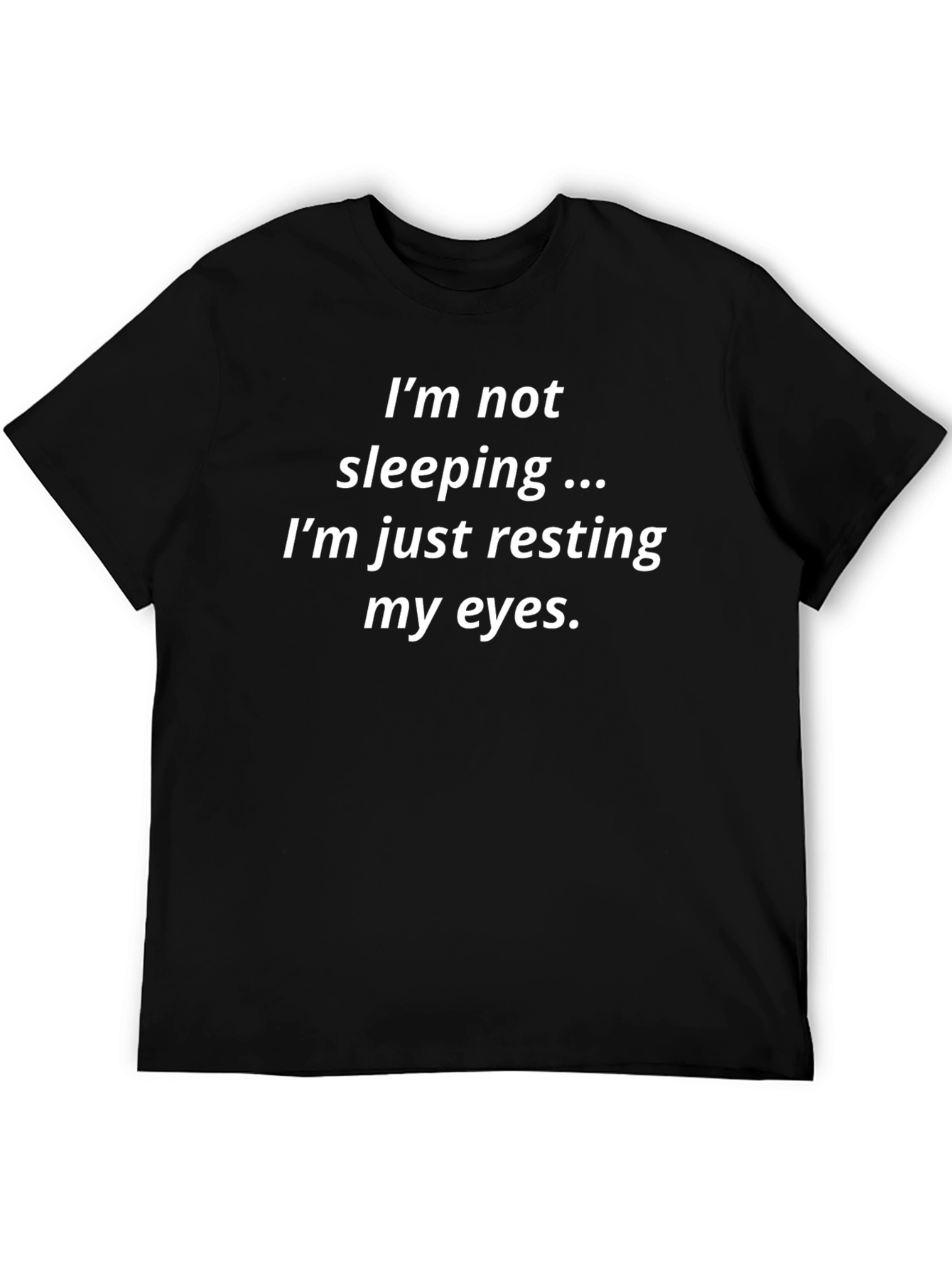 Resting Eyes Tee - Funny Slogan T-Shirt