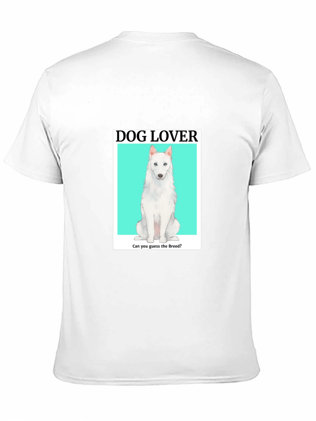 Dog Lover T-Shirt - Guess the Breed!