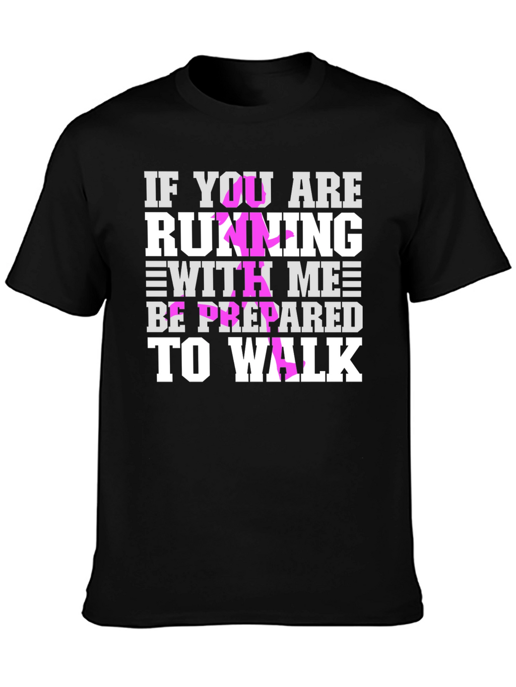 Funny Running T-Shirt: Be Prepared to Walk