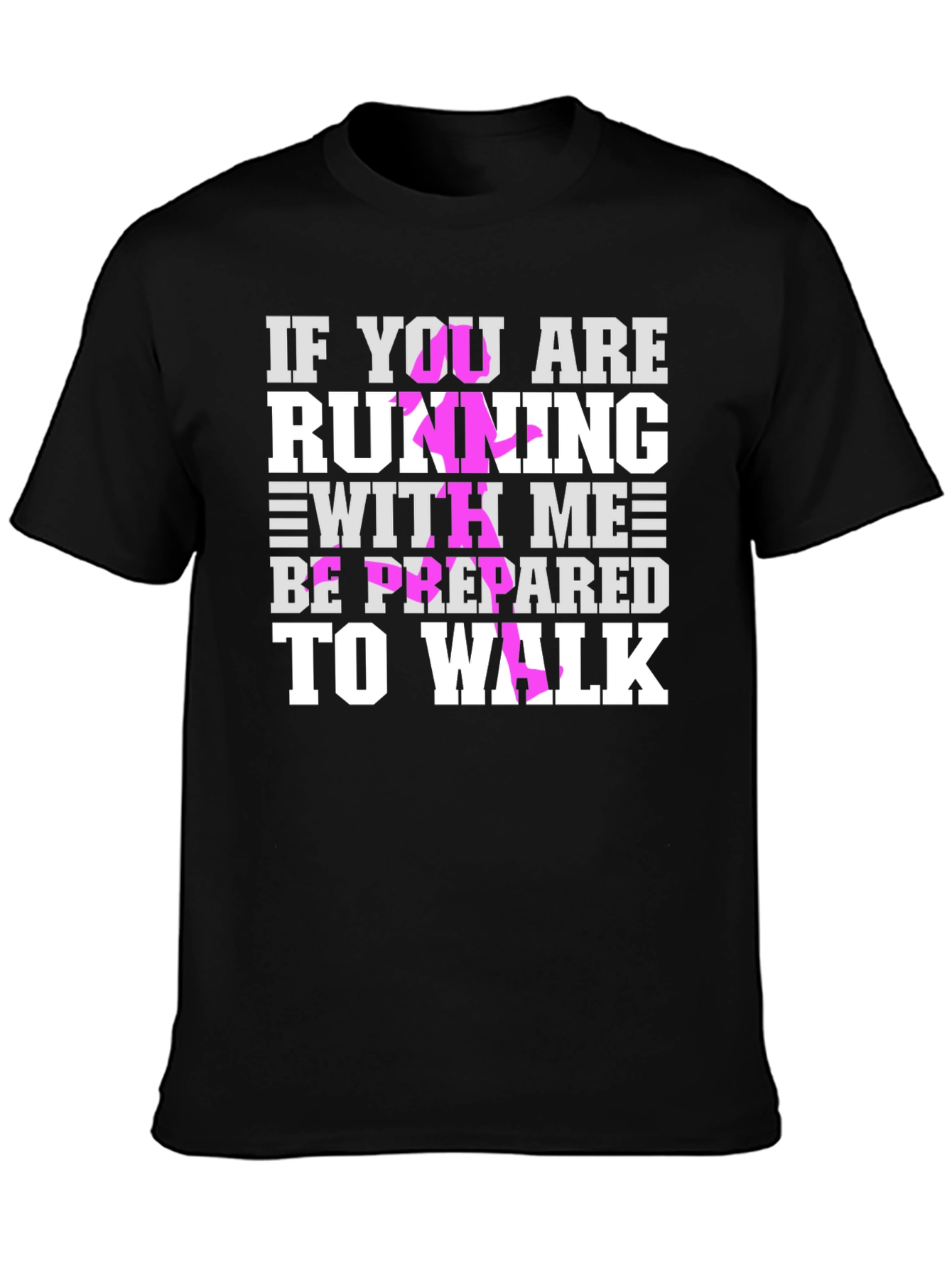 Funny Running T-Shirt: Be Prepared to Walk