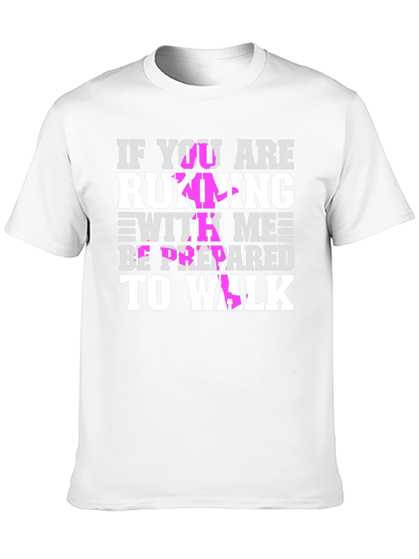 Funny Running T-Shirt: Be Prepared to Walk