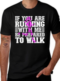 Funny Running T-Shirt: Be Prepared to Walk