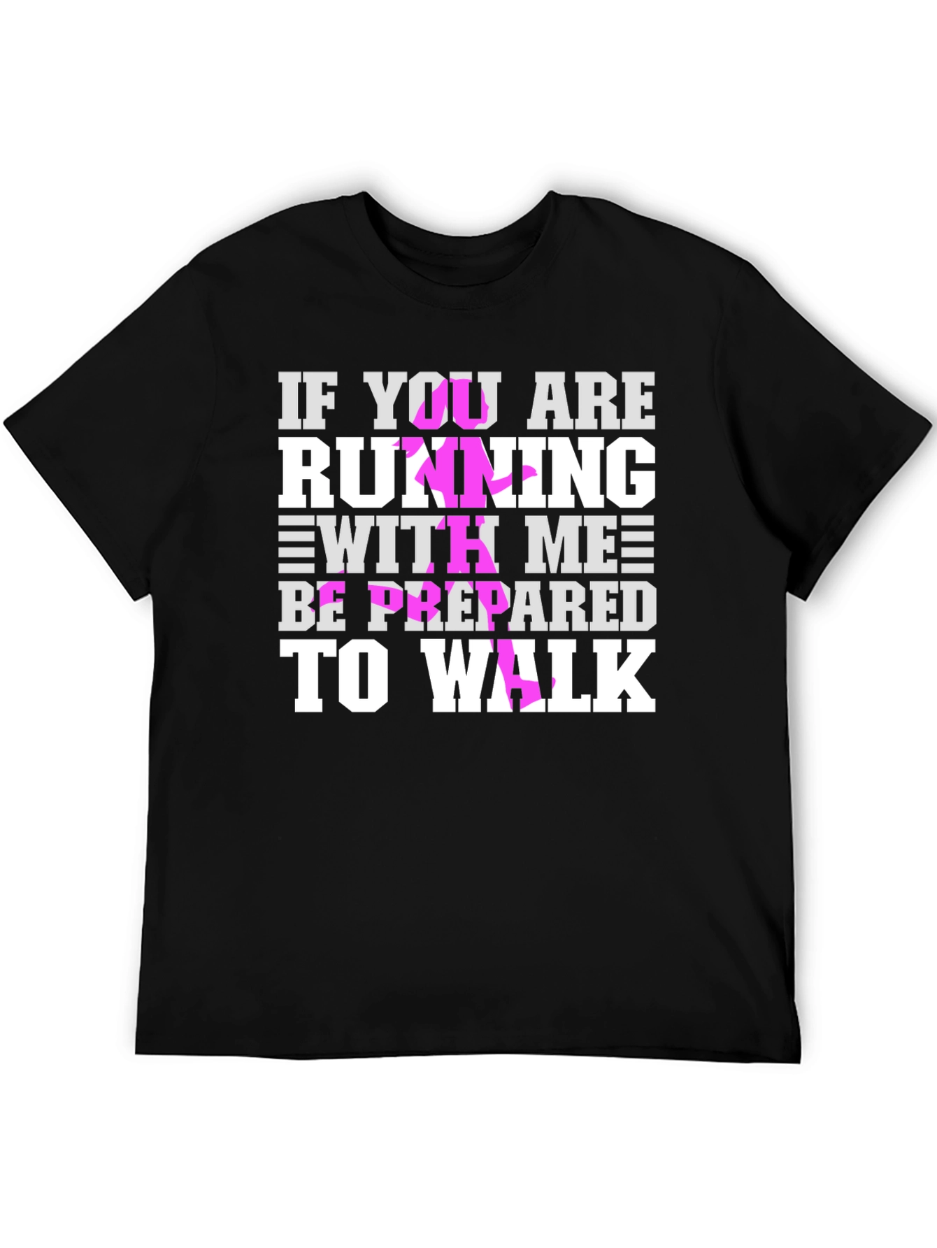 Funny Running T-Shirt: Be Prepared to Walk
