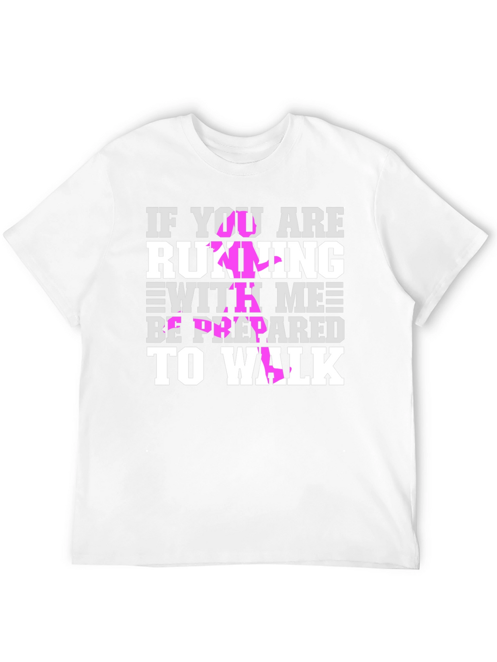 Funny Running T-Shirt: Be Prepared to Walk