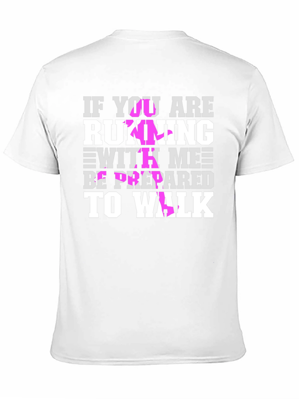 Funny Running T-Shirt: Be Prepared to Walk
