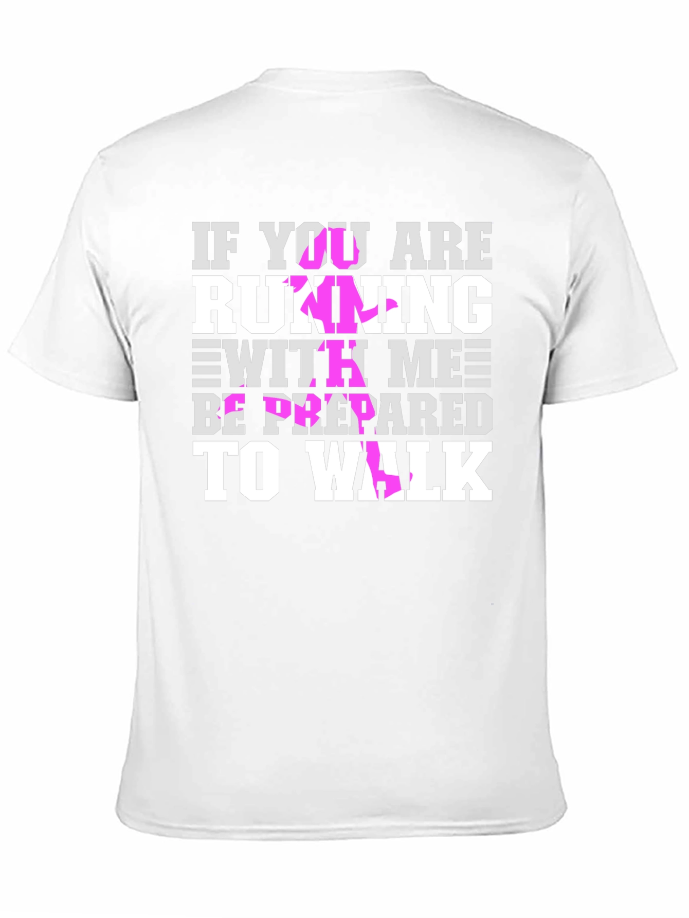 Funny Running T-Shirt: Be Prepared to Walk