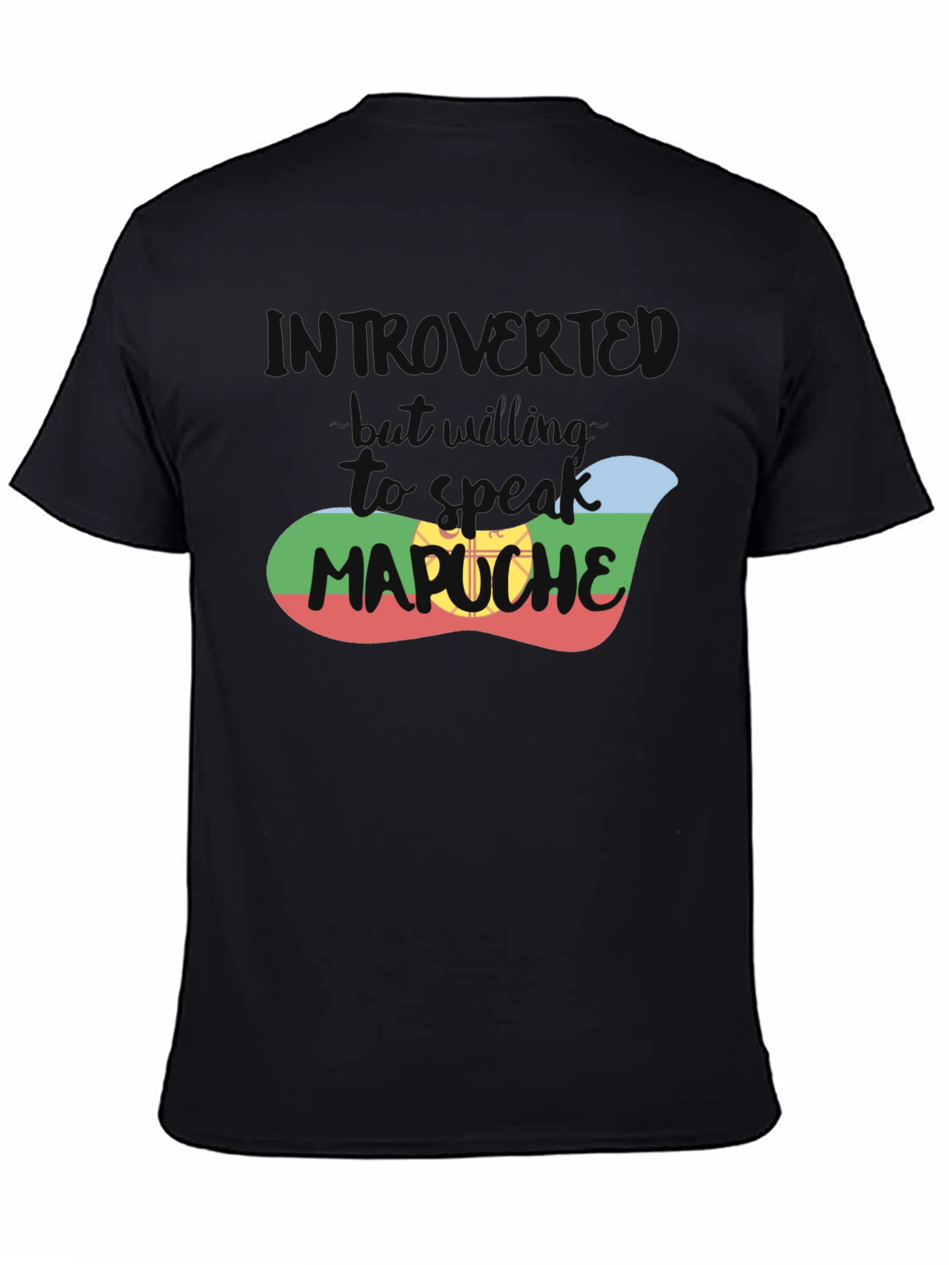 Introvert T-Shirt - But Will Talk Mapuche